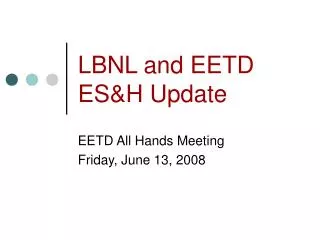 LBNL and EETD ES&amp;H Update