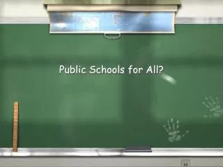 Public Schools for All?