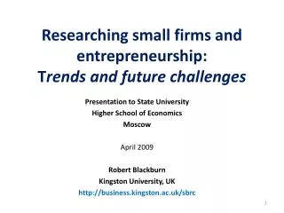 Researching small firms and entrepreneurship: T rends and future challenges