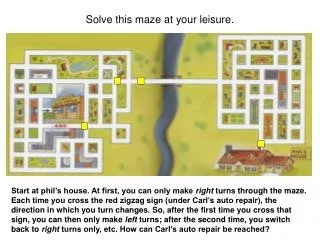 Solve this maze at your leisure.