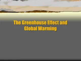 The Greenhouse Effect and Global Warming