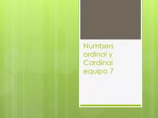 Numbers ordinal y Cardinal equipo 7