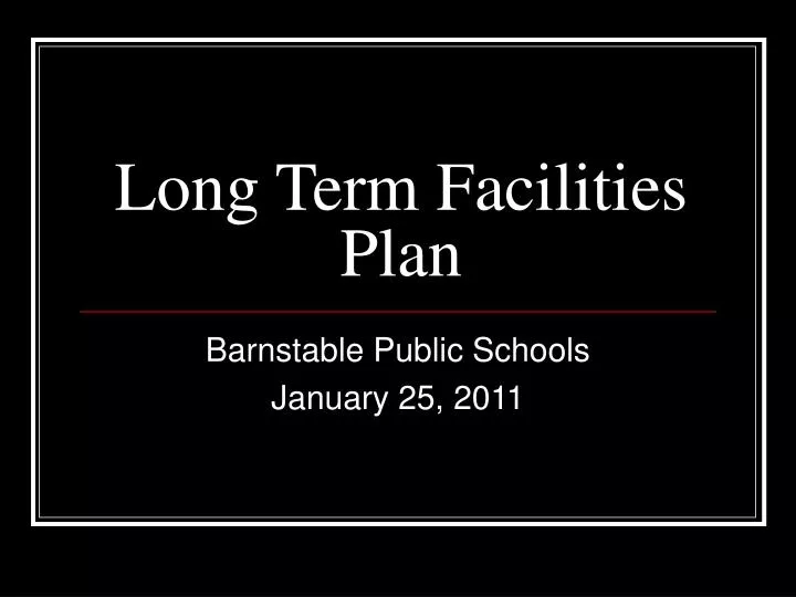 long term facilities plan