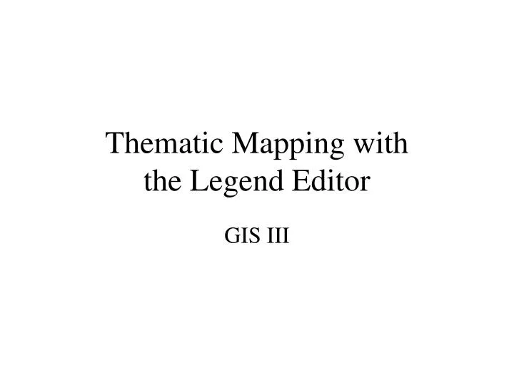 thematic mapping with the legend editor