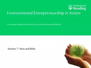 Environmental Entrepreneurship in Action For students enrolled in MSc Soil Science and Environmental Pollution