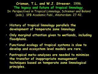 History of tropical limnology parallels the development of temperate zone limnology Only marginal attention given to we