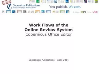 Work Flows of the Online Review System Copernicus Office Editor Copernicus Publications | April 2014