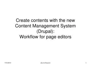 Create contents with the new Content Management System (Drupal): Workflow for page editors