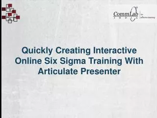Quickly Creating Interactive Online Six Sigma Training With