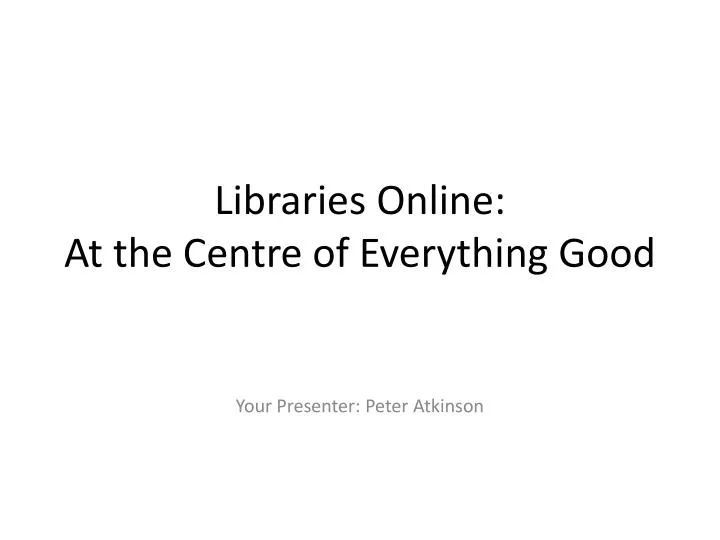 libraries online at the centre of everything good