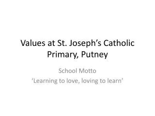 Values at St. Joseph’s Catholic Primary, Putney