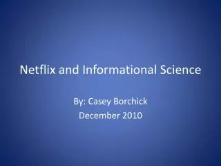 Netflix and Informational Science