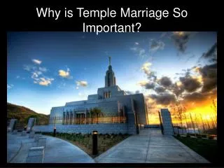 Why is Temple Marriage So I mportant?