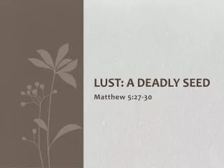 Lust: A Deadly Seed