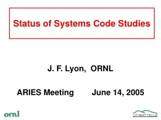 Status of Systems Code Studies