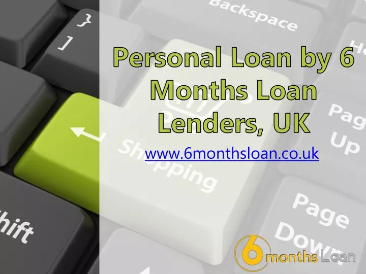 personal loan by 6 months loan lenders uk