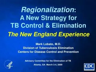 Regionalization : A New Strategy for TB Control &amp; Elimination The New England Experience
