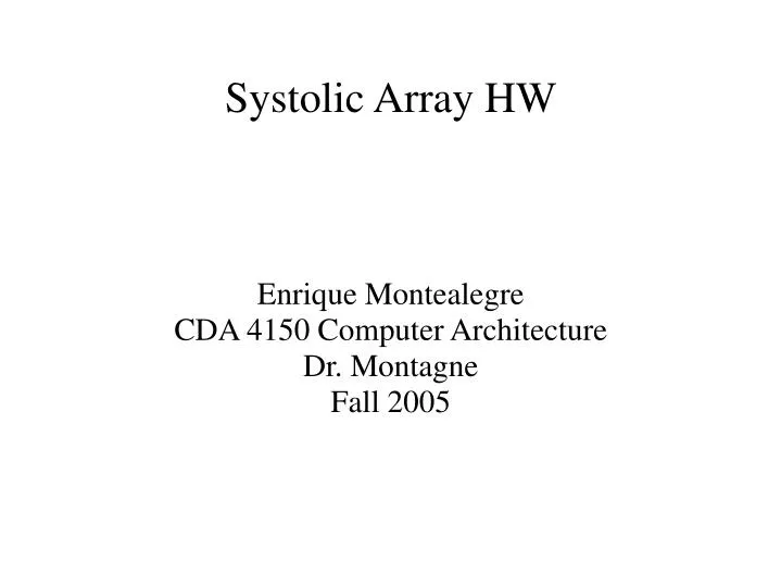 enrique montealegre cda 4150 computer architecture dr montagne fall 2005