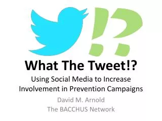 What The Tweet!? Using Social Media to Increase Involvement in Prevention Campaigns
