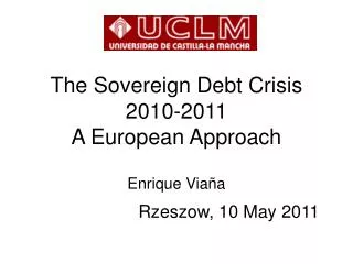 The Sovereign Debt Crisis 2010-2011 A European Approach