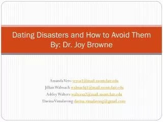 Dating Disasters and How to Avoid Them By: Dr. Joy Browne
