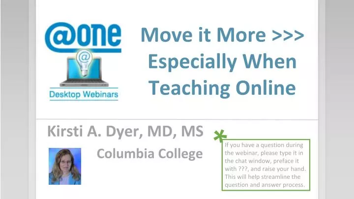 move it more especially when teaching online