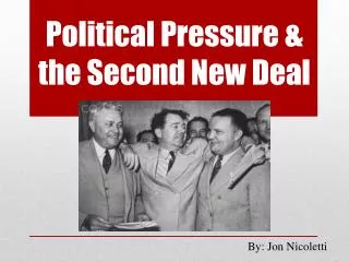 Political Pressure &amp; the Second New Deal