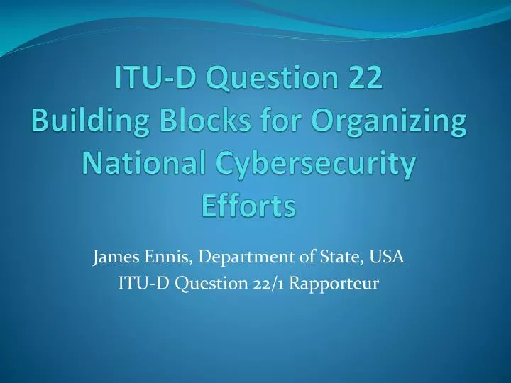 itu d question 22 building blocks for organizing national cybersecurity efforts