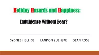 H oliday H azards and H appiness: Indulgence Without Fear?