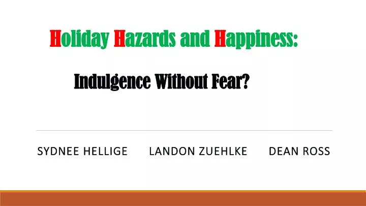 h oliday h azards and h appiness indulgence without fear