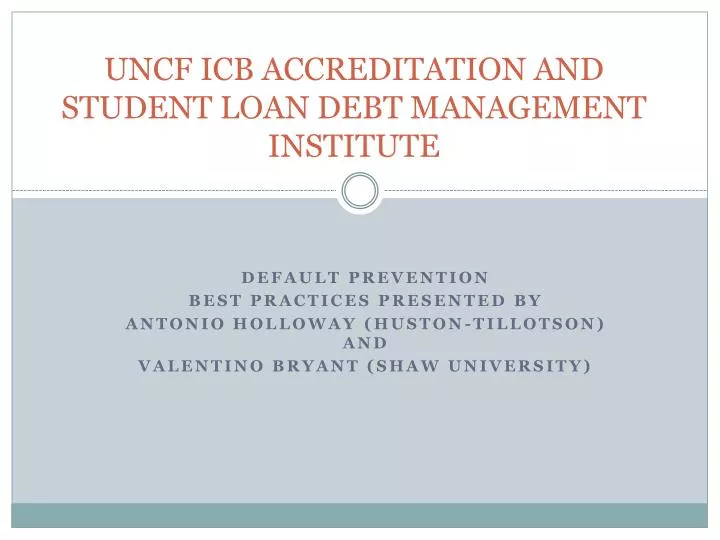 uncf icb accreditation and student loan debt management institute