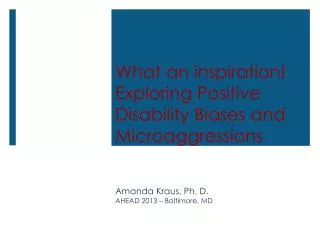 What an inspiration! Exploring Positive Disability Biases and Microaggressions