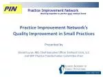 Practice Improvement Network Working together to perfect your medical home - slide 1
