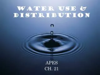 WATER USE &amp; DISTRIBUTION