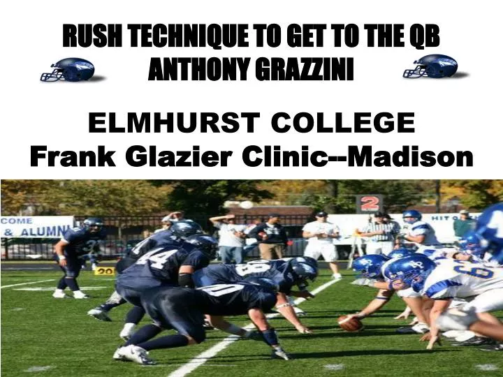 rush technique to get to the qb anthony grazzini