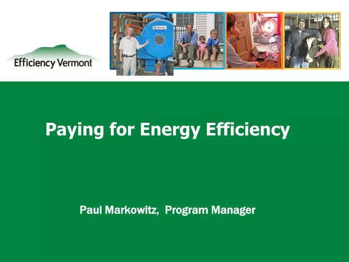 paying for energy efficiency paul markowitz program manager