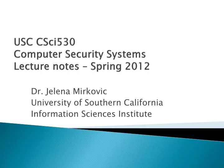 usc csci530 computer security systems lecture notes spring 2012