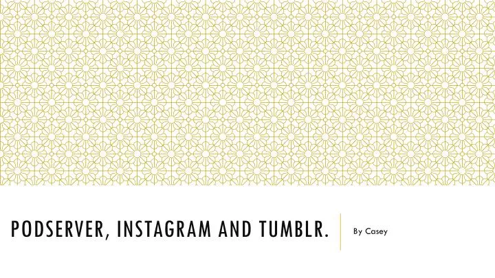 podserver instagram and tumblr