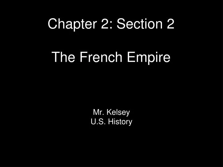 chapter 2 section 2 the french empire