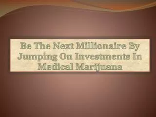 Be The Next Millionaire By Jumping On Investments In Medical