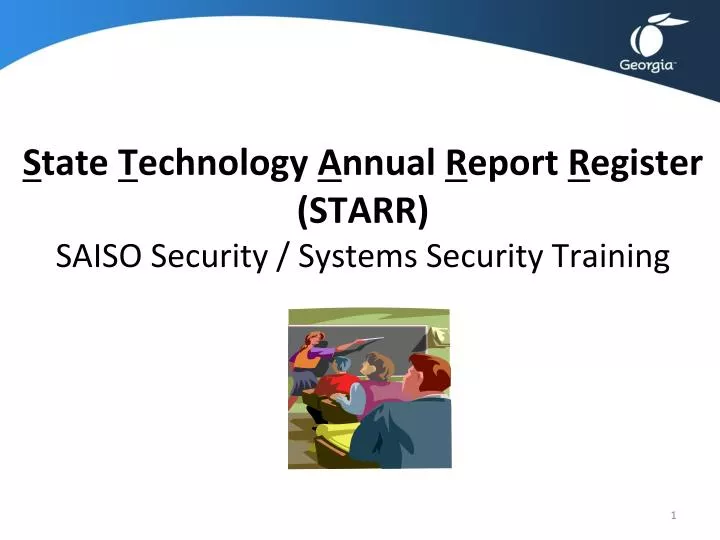 s tate t echnology a nnual r eport r egister starr saiso security systems security training