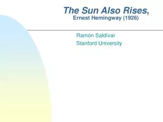The Sun Also Rises , Ernest Hemingway (1926)