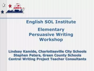 English SOL Institute Elementary Persuasive Writing Workshop