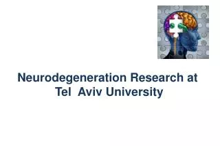 Neurodegeneration Research at Tel Aviv University