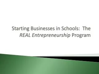 Starting Businesses in Schools: The REAL Entrepreneurship Program