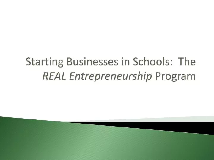 starting businesses in schools the real entrepreneurship program