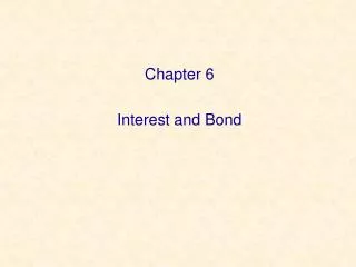Chapter 6 Interest and Bond
