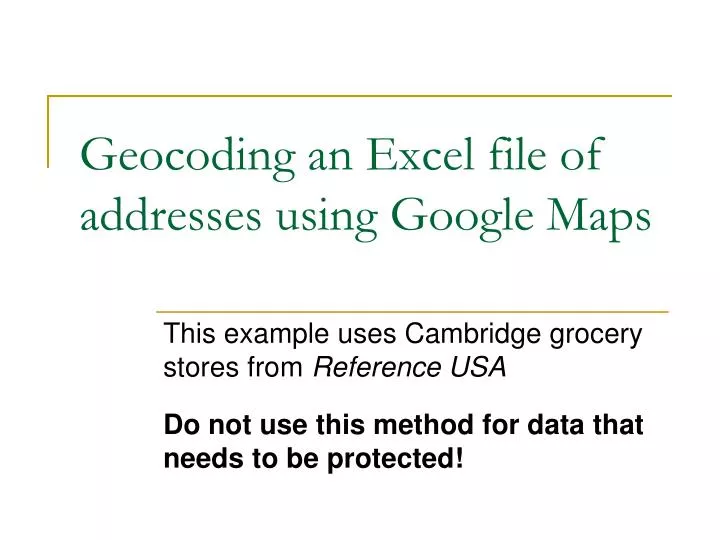 geocoding an excel file of addresses using google maps