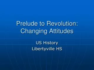 Prelude to Revolution: Changing Attitudes