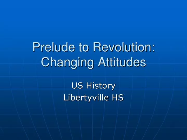 prelude to revolution changing attitudes